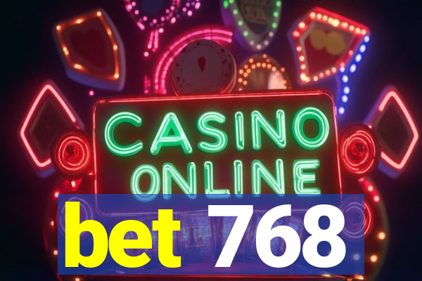 bet 768